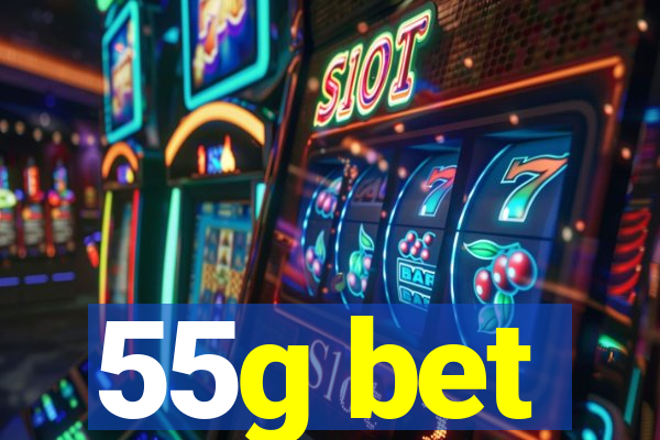 55g bet